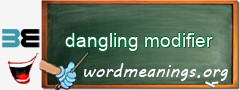 WordMeaning blackboard for dangling modifier